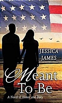 Meant to Be: A Novel of Honor and Duty (Library Binding)