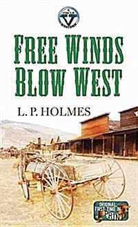 Free Winds Blow West: A Circle V Western (Library Binding)