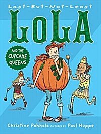 Last-but-not-least Lola and the Cupcake Queens (Paperback)