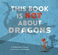 This Book Is Not About Dragons (Hardcover)