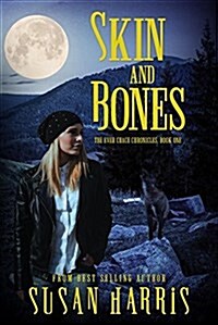 Skin and Bones: The Ever Chace Chronicles, Book One (Paperback)