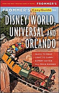 Frommers Easyguide to Disney World, Universal and Orlando 2017 (Paperback, 4th)