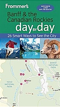 Frommers Banff and the Canadian Rockies Day by Day (Paperback, 3)