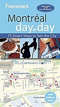 Frommers Montreal Day by Day (Paperback, 3)