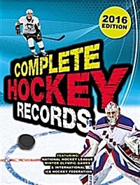 Complete Hockey Records: 2016 Edition (Hardcover, 4)