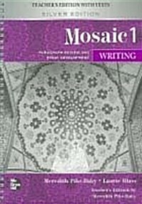 Mosaic 1 Writing : Teachers Edition with Tests (Silver Edition, 교재별매)
