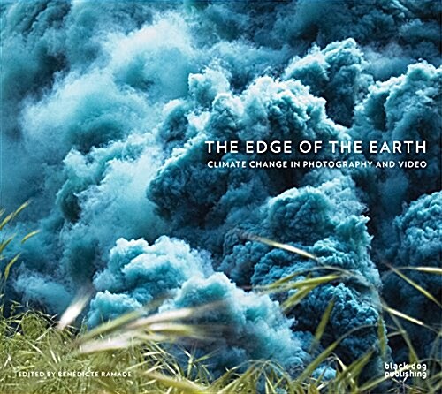 Edge of the Earth: Climate Change in Photography and Video (Hardcover)
