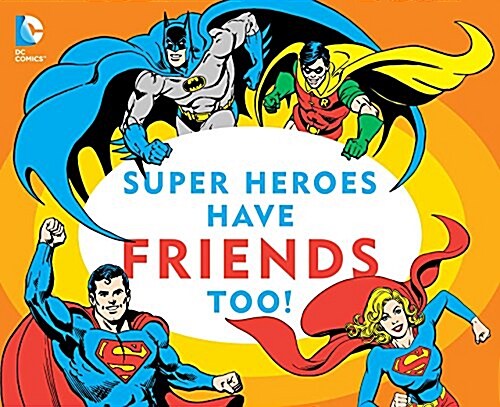 Super Heroes Have Friends Too!, 13 (Board Books)