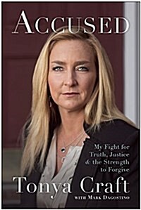 Accused: My Fight for Truth, Justice, and the Strength to Forgive (Paperback)