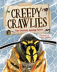 Creepy Crawlies: Tiny Creatures, Amazing Powers (Hardcover)