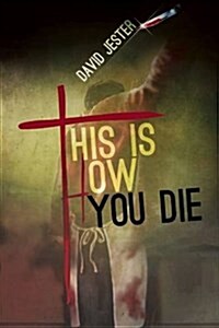 This Is How You Die: A Thriller (Paperback)