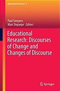 Educational Research: Discourses of Change and Changes of Discourse (Hardcover, 2016)