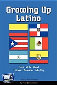 Growing Up Latino: Teens Write about Hispanic-American Identity (Paperback, 2)
