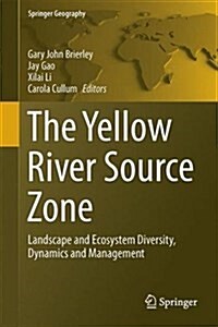 Landscape and Ecosystem Diversity, Dynamics and Management in the Yellow River Source Zone (Hardcover, 2016)
