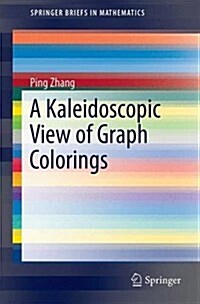 A Kaleidoscopic View of Graph Colorings (Paperback)