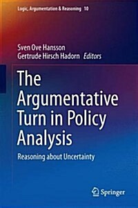 The Argumentative Turn in Policy Analysis: Reasoning about Uncertainty (Hardcover, 2016)