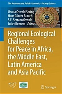 Regional Ecological Challenges for Peace in Africa, the Middle East, Latin America and Asia Pacific (Paperback)