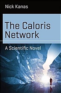 The Caloris Network: A Scientific Novel (Paperback, 2016)