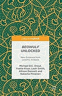 Beowulf Unlocked: New Evidence from Lexomic Analysis (Hardcover, 2016)