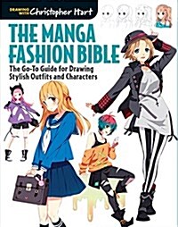 Manga Fashion Bible: The Go-To Guide for Drawing Stylish Outfits and Characters (Paperback)