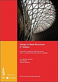 Design of Steel Structures: Eurocode 3: Designof Steel Structures, Part 1-1: General Rules and Rules for Buildings (Paperback, 2)