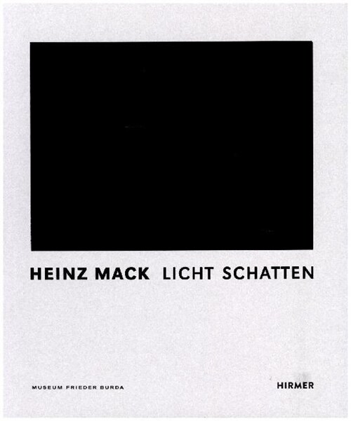 Heinz Mack: Licht - Schatten (Hardcover)