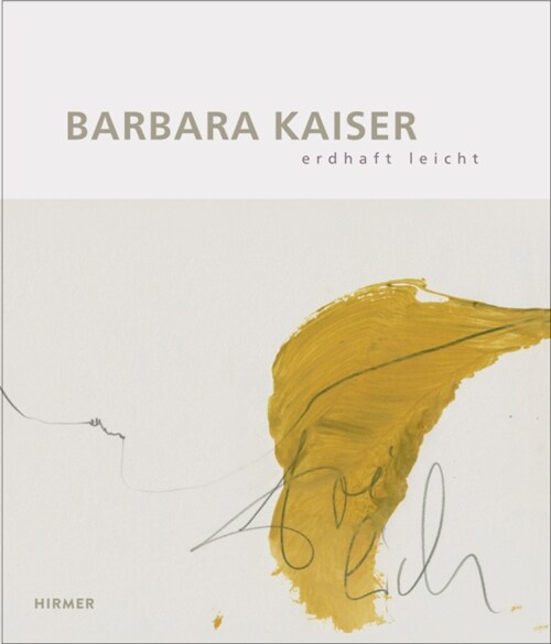 Barbara Kaiser: Erdhaft Leicht (Hardcover)