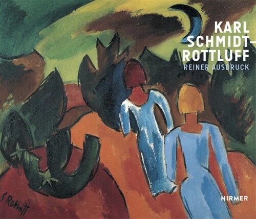 Karl Schmidt-Rottluff: Reiner Ausdruck (Hardcover)