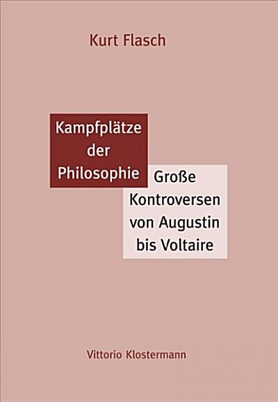 Kampfplatze Der Philosophie: Grosse Kontroversen Von Augustin Bis Voltaire (Paperback)