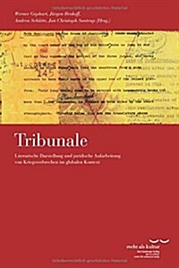 Tribunale: Literarische Darstellung Und Juridische Aufarbeitung Von Kriegsverbrechen Im Globalen Kontext (Paperback)