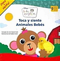 Toca y Siente Animales Bebes / Touch and Feel Baby Animals (Hardcover, 1st)