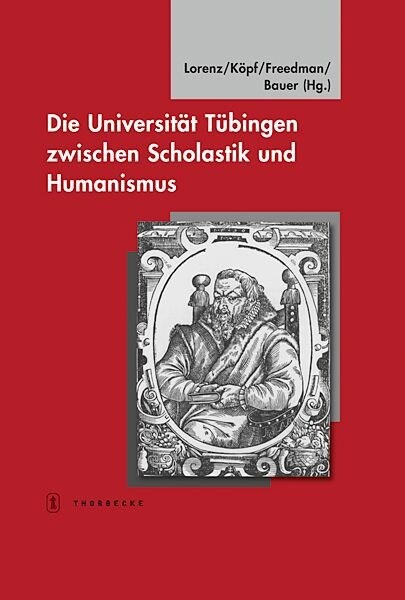 Die Universitat Tubingen Zwischen Scholastik Und Humanismus: Tubinger Bausteine Zur Landesgeschichte, Bd. 20 (Hardcover)