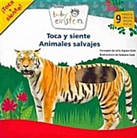 Toca y Siente Animales Salvajes / Touch and Feel Wild Animals (Hardcover, ACT, MUS, NO)