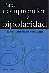 Para Comprender La Bipolaridad: Understanding Bipolar Disorder (Paperback)