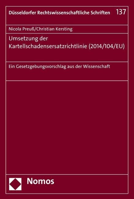 Umsetzung Der Kartellschadensersatzrichtlinie (2014/104/Eu): Ein Gesetzgebungsvorschlag Aus Der Wissenschaft (Paperback)