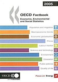OECD Factbook 2005: Economic, Enviromental and Social Statistics (Paperback, 2005)