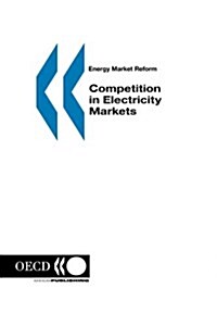 Competition in Electricity Markets: Energy Market Reform (Paperback)