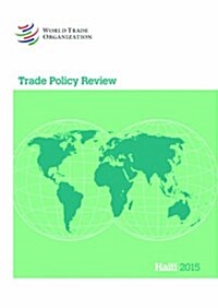 Trade Policy Review 2015: Haiti: Haiti (Paperback)