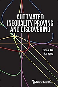 Automated Inequality Proving and Discovering (Hardcover)