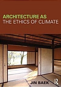 Architecture as the Ethics of Climate (Hardcover)