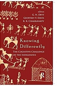 Knowing Differently : The Challenge of the Indigenous (Paperback)