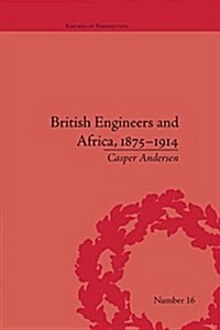British Engineers and Africa, 1875–1914 (Paperback)