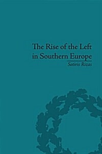 The Rise of the Left in Southern Europe : Anglo-American Responses (Paperback)