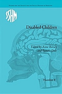 Disabled Children : Contested Caring, 1850-1979 (Paperback)