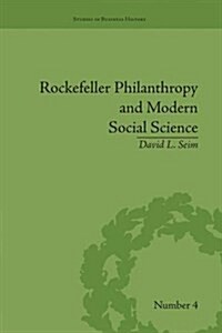 Rockefeller Philanthropy and Modern Social Science (Paperback)