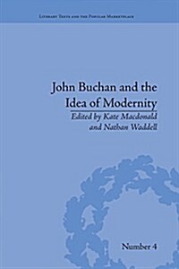 John Buchan and the Idea of Modernity (Paperback)