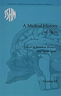 A Medical History of Skin : Scratching the Surface (Paperback)