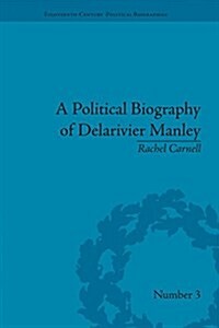 A Political Biography of Delarivier Manley (Paperback)