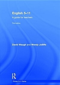 English 5-11 : A guide for teachers (Hardcover, 3 ed)