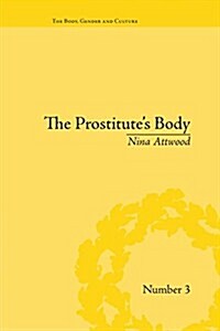 The Prostitutes Body : Rewriting Prostitution in Victorian Britain (Paperback)